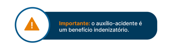 Auxílio-acidente benefício indenizatório