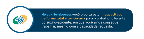 no auxílio-doença você precisa estar incapacitado de forma total e temporária para o trabalho. No auxílio-acidente você ainda consegue trabalhar, mesmo com a capacidade reduzida